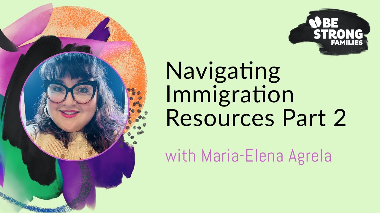 Navigating Immigration Resources: Part 2!