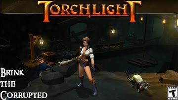(Torchlight) Brink the Corrupted - Very Hard Gameplay
