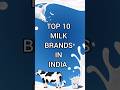 Top 10 Milk Brands In India Milk Dairy Top10 Nandini Shorts Youtubeshorts Viralshorts Viral Top 10 Milk Brands In India Milk Dairy Top10 Nandini Shorts Youtubeshorts Viralshorts Viral