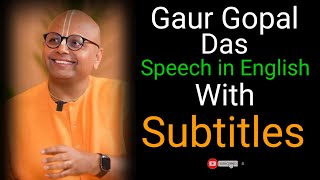 Gaur Gopal Das Speech in English with subtitles || English speaking skills || Speech in English