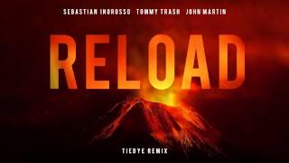 Video thumbnail of "Sebastian Ingrosso, Tommy Trash - Reload (Tiedye Remix)"