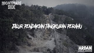 JALUR PENDAKIAN TANGKUBAN PERAHU (NIGHTMARE SIDE  2019) - ARDAN RADIO