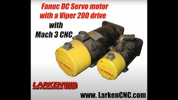 Running Mach 3 with a  Fanuc DC Servo motor  and Larken Viper 200 servo Drive