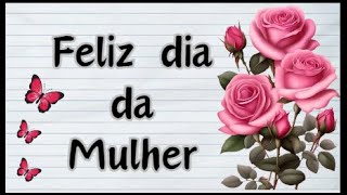 Feliz dia da Mulher - para uma mulher especial!