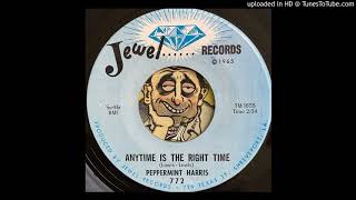 Video thumbnail of "Peppermint Harris - Anytime Is the Right Time (Jewel) 1965"