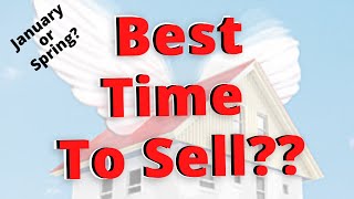 Best month to Sell a House- January?- updated 2021