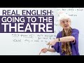 Learn english vocabulary going to the theatre