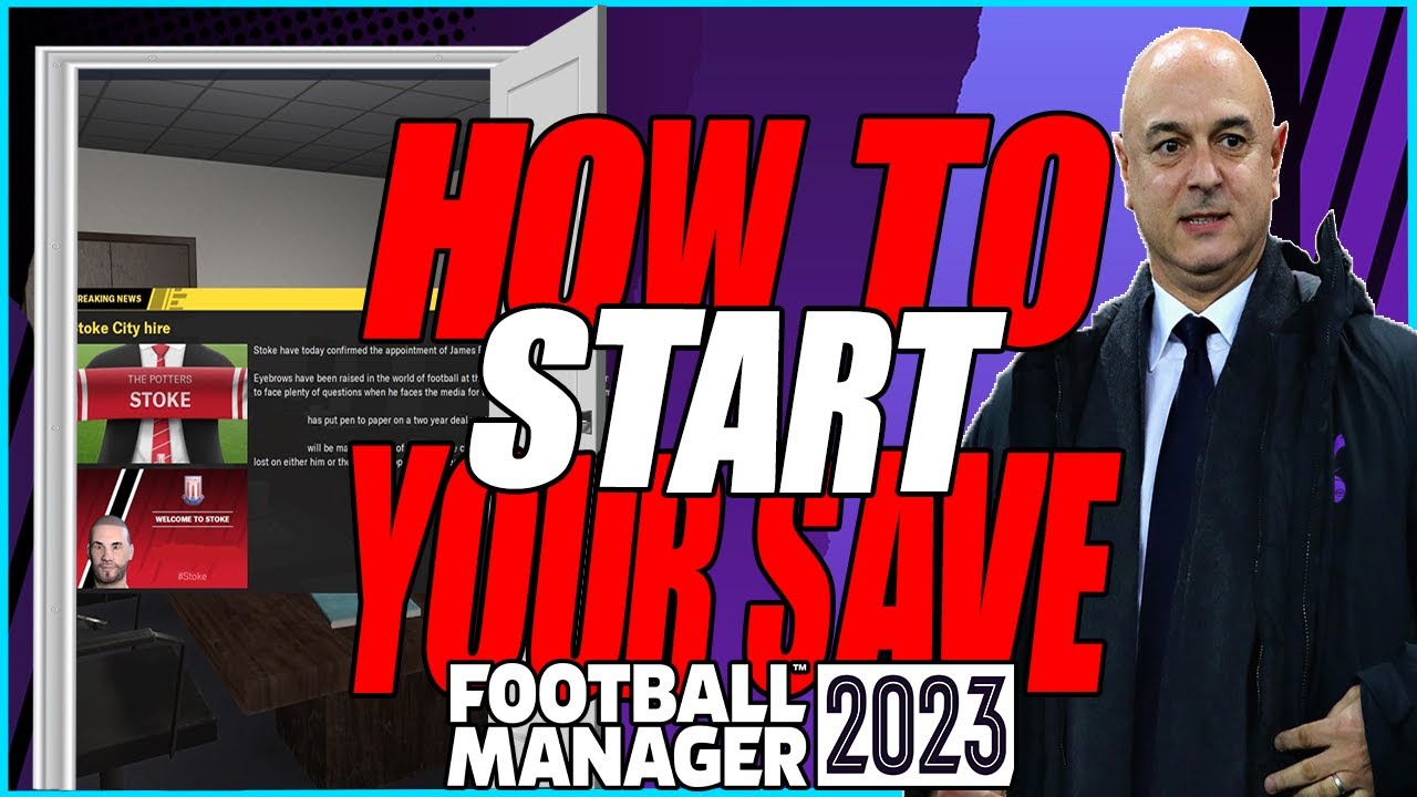 How to begin your save in Football Manager 2023 FM23 footballmanager