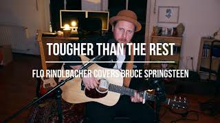 Tougher than the Rest | Bruce Springsteen Acoustic Cover