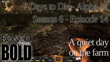 A quiet day on the farm | 7 Days to Die | Alpha 12 | Season 6 - Episode 14