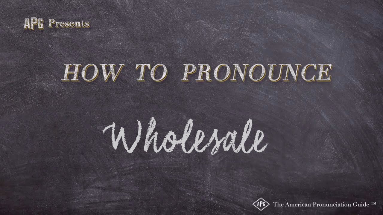 wholesale แปลว่า  New Update  How to Pronounce Wholesale  |  Wholesale Pronunciation