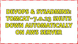 Famous DevOps & SysAdmins: tomcat-7.0.23 shuts down automatically on aws server Net Worth