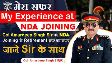 My Experience at NDA Joining | My NDA Journey | full information by Col Amardeep Singh Sir