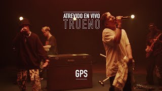 Trueno - G.P.S. | ATREVIDO EN VIVO