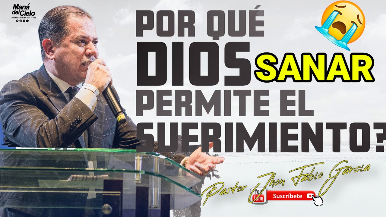 NUEVA PREDICA🟡Porque DIOS😭PERMITE EL😭SUFRIMIENTO😭 SANAR🙌Pastor Jhon Fabio Garcia IPUC