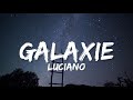 Luciano  galaxie lyrics