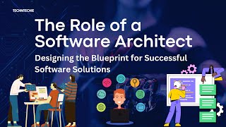 What is the Role of a Software Architect | Designing the Blueprint for Successful Software Solutions
