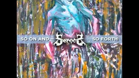 Serocs - So On And So Forth (EP) - 3) The Constant
