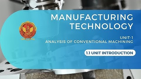 1.1 Introduction to Analysis of Machining Process | ME405 |