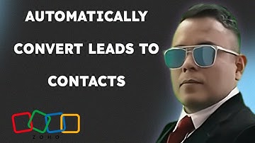 How To Automatically Convert Leads To Contacts In Zoho CRM { 2025 edition }