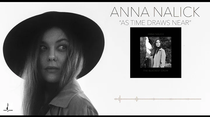 "As Time Draws Near" (Anna Nalick)