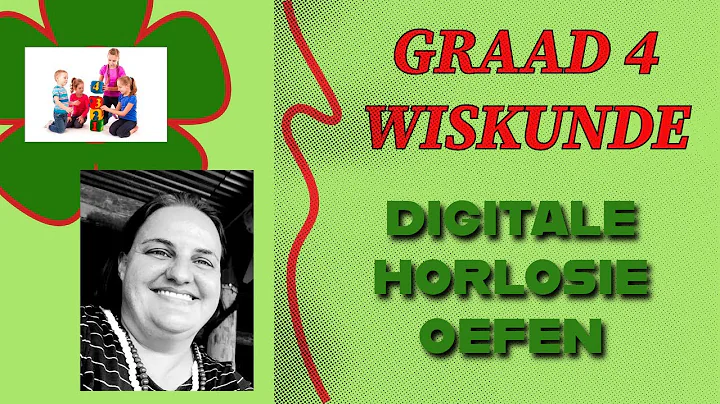 Graad 4 Wiskunde - Digitale Horlosie