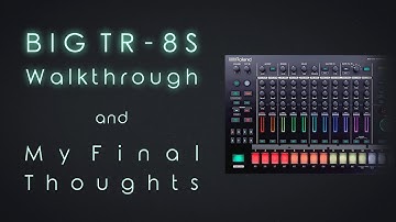 Roland TR-8s: Comprehensive Feature Walkthrough and My final Thoughts about it