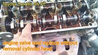 TOYOTA COROLLA 4AFE HOW TO REPLACE ENGINE VALVE SEAL WITHOUT REMOVAL CYLINDER HEAD