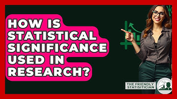 How Is Statistical Significance Used In Research? - The Friendly Statistician