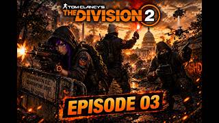 Tom Clancy's The Division 2 Episode 3 | First Playthrough