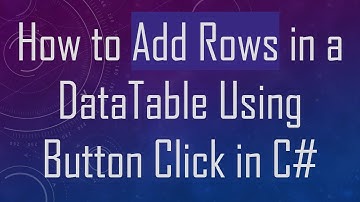 How to Add Rows in a DataTable Using Button Click in C#