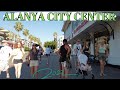 Alanya City Center ! Alanya Street Walking Tour 2022 ! Alanya Antalya Turkey Holiday 4K Video !