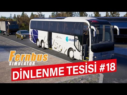 Fernbus Coach Simulator - DİNLENME TESİSİ! (#18)