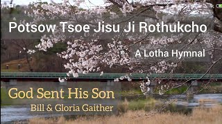 Potsow Tsoe Jisu Ji Rothukcho || God Sent His Son || A Lotha Hymnal with Lyrics