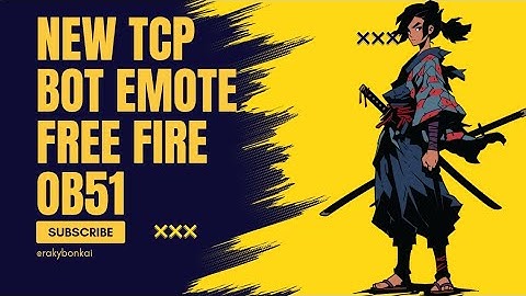 NEW TCP BOT EMOTE FREE FIRE OB51