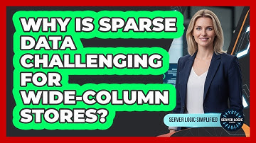 Why Is Sparse Data Challenging For Wide-Column Stores?