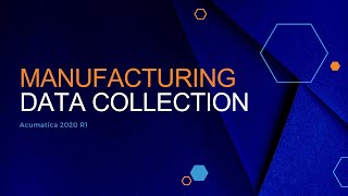 Acumatica Manufacturing Data Collection   2020 R1