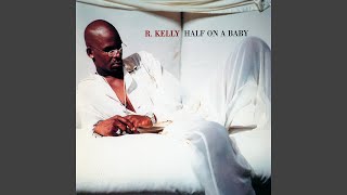 Watch R Kelly Half On A Baby video