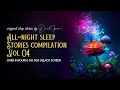 OVER 8 HOURS of 😴  SLEEP STORIES FOR GROWNUPS 💤  Guided Sleep Meditations 2020 Collection Vol 01