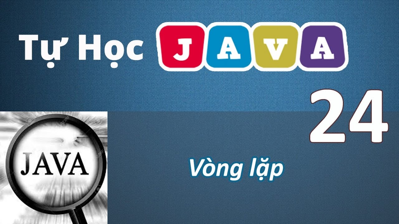L p tr nh java 24 v ng l p trong java youtube