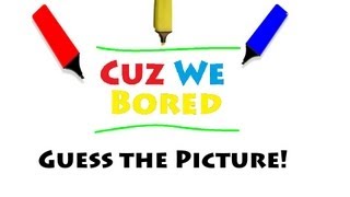 CuzWeBored Ep. 2 Guess the Picture