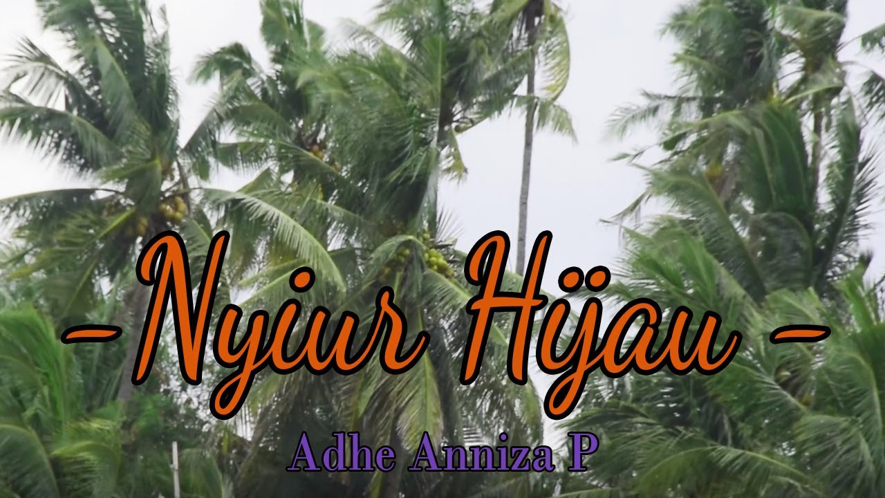 NYIUR HIJAU - MALADI R, COVER BY ADHE ANNIZA PRAMESTI