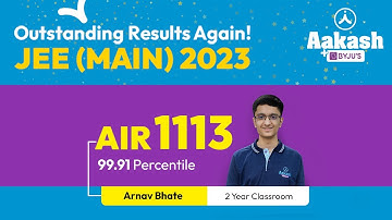 JEE Main 2023 Top Performer: AIR 1113 (99.91 percentile) Arnav Bhate - Improve Your Speed & Accuracy