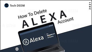 How To Delete Alexa.com Account | 2021