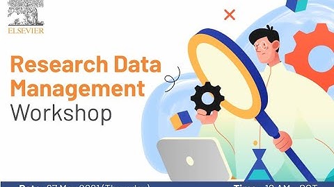 Research Data Management Workshop by Elsevier