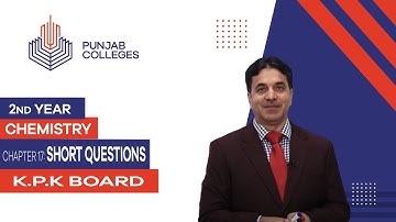 PGC lectures-Inter Part 2-KPK Board-Chemistry-Chapter 17 - Short Questions