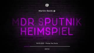 Martin Davis Live @mySPUTNIK Radio - Heimspiel 18.03.2022