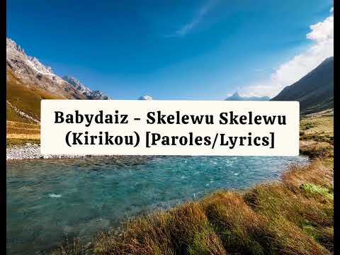 Babydaiz  - Skelewu Skelewu (Kirikou) | Lyrics Video