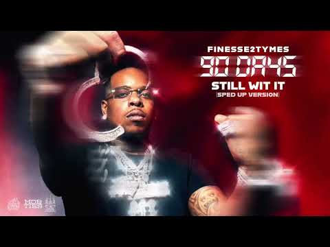 Finesse2Tymes - Still Wit It (feat. Tay Keith) (Sped Up) [Official Audio]