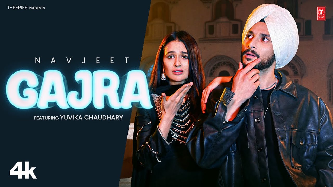 GAJRA Official Video  Navjeet  Yuvika Chaudhary  Latest Punjabi Songs 2024  T Series